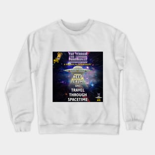 Keep Calm and Travel Through Spacetime Crewneck Sweatshirt